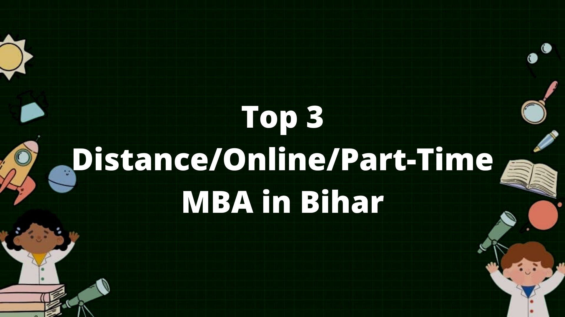 Top 3 MBA Colleges in Bihar